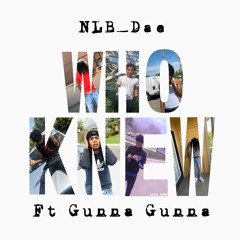 WHO KNEW Ft Gunna Gunna (prod. spancy)