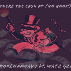 Morenaa Wavy X Watz Gzz Where The Cash At Remix NO HOOK