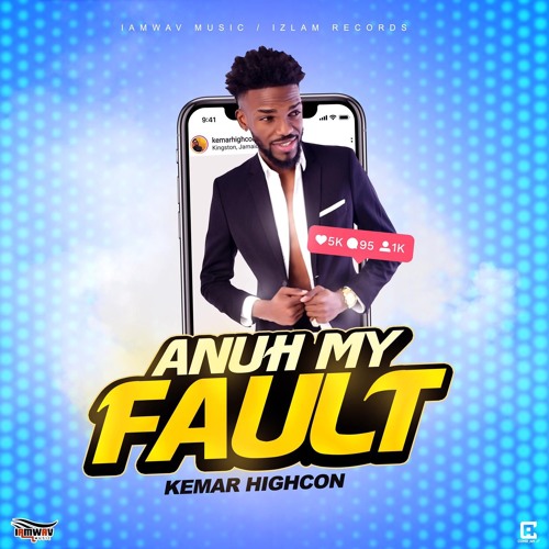 Kemar Highcon - Anuh My Fault