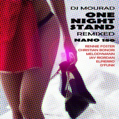 DJ Mourad - One Night Stand (Rennie Foster $ex $ell$ Remix) - NANO178