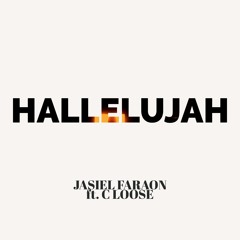 Hallelujah - Jasiel Faraon ft. C Loose