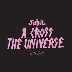 Justice - A Cross The Universe [Kernel Panic Rework]