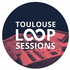 Loop Sessions Toulouse #02