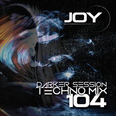 DARKER SESSION TECHNO MIX 104