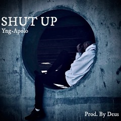 Shut up (Prod. By Deus)