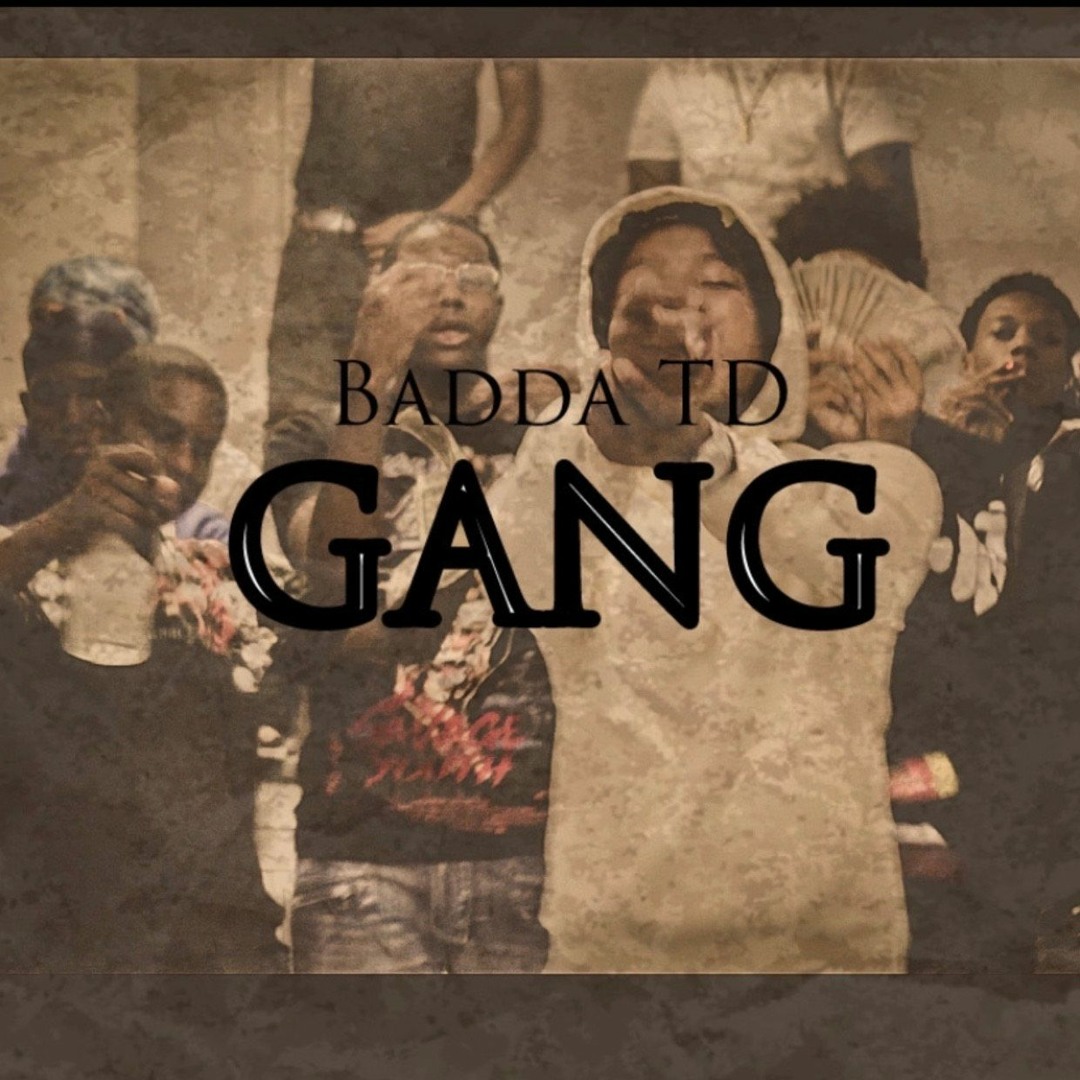 Stream Gang by Badda TD | Listen online for free on SoundCloud