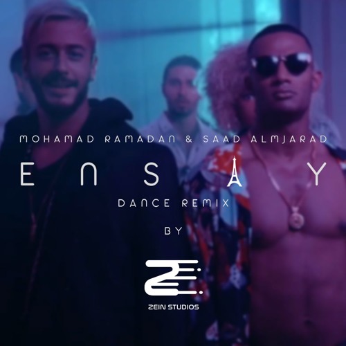 Mohamed Ramadan & Saad Lamjarred - Ensay (Zein Dance Remix)