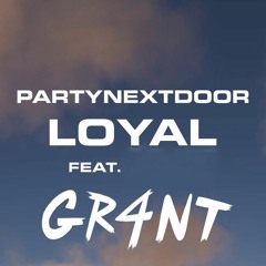 PND feat. Drake - Loyal - GR4NT Cover