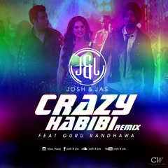 Guru Randhawa ft. Josh & Jas - Crazy Habibi Remix