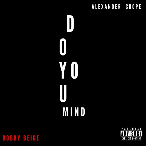 Alexander Coope - Do You Mind(Featuring Bobby Beige)