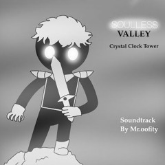 Soulless Valley OST - Crystal Clock Tower