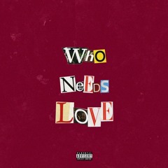 @Mel369_ - WHO NEEDS LOVE? (#mixedbynoel)