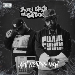Young Black And Gifted - Ain't Nothing New