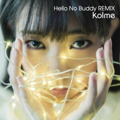 kolme - Hello No Buddy (Yunomi Remix)