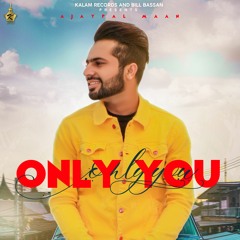 Only You Ajaypal Maan | Black Virus | Kalam Records | New Punjabi Songs 2019