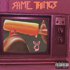 Same Things ft Yung bob & lil GAB (Prod. Fantom)