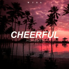 W3XA - Cheerful [Tropical House]