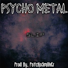 Slip (Prod. PsYcHoSmOkEr)