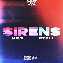 Ezell & Ke3 - Sirens ( prod. Ezell )