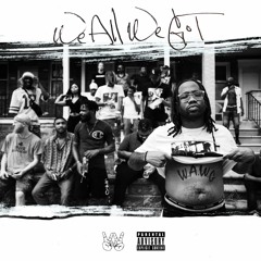 WeAllWeGot (prod. Streak Desperado, GLVCK16 & Kenif Muse)