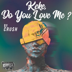 Keke, Do You Love Me