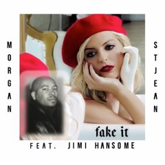 Morgan St. Jean & Jimi Hansome - Fake It (Remix) -