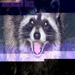 AINT MISSIN' DAYS [PROD. N3RVOUS]