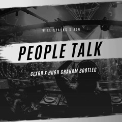 Will Sparks X JDG - People Talk (CLXRB x Hugh Graham Bootleg)