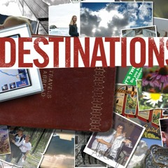 Destinations pt. 1