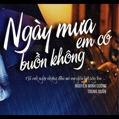 Ngay Mua Em Co Buon Khong - Trung Quan | St Nguyen Minh Cuong