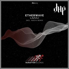 FULL PREMIERE : Etherwave - Lazuli (Original Mix) [RunAfter Records]