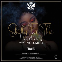 Dj Python Strictly For The Ladies Volume 4 (R&B New Vs Old)