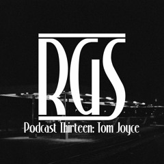 Podcast Thirteen: Tom Joyce
