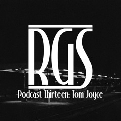 Podcast Thirteen: Tom Joyce
