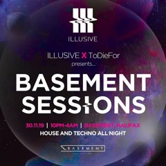 ToDieFor X Illusive Presents Basement Sessions Mix