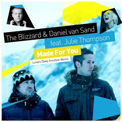 The Blizzard & Daniel Van Sand - Made For You (feat. Julie Thompson) (Lunars Deep Emotion Remix)