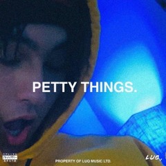 LUQ. - Petty Things (Feat. Berto 2x) [Prod. Dilas Santana]