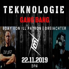 Tekknologie Gang Bang Bday Von Ill Patron & Dreiachter