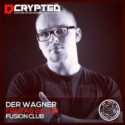 DERWAGNER@ 2 Jahre DCRYPTED//Fusion Club