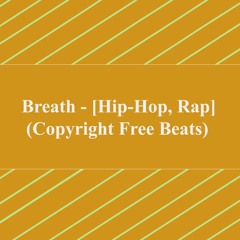 Breath - Hip-hop, Rap (Copyright Free Beats)