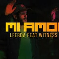 LFERDA - Mi Amore ft. WITNESS _ KOUZ1 (Prod IM Bea(MP3_160K).mp3