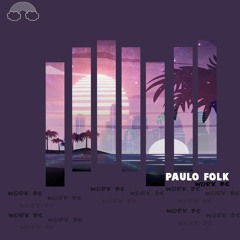 Paulo Folk-Work Be(OriginalMix)
