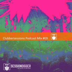 Clubbersessions Podcast Mix #09