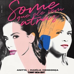 Some Que Ele Vem Atrás (Tonny Moa Edit)