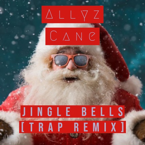 Stream Jingle Bells [Trap remix] by AllyzCane Listen online for free