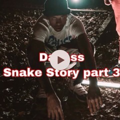 Day1ss- Snake Story Part 3