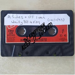 A-Sides, then DJ Ivan - Unity 88.4FM 14-11-93