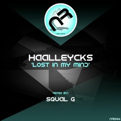 (NR044) Haalleycks - Lost In My Mind (Squal G Remix)Support by Laurent Garnier