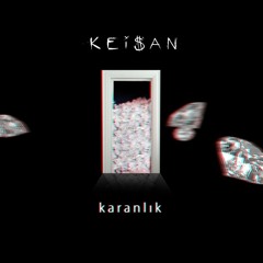 Keişan - Karanlık