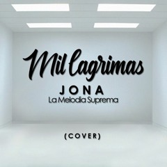 Lagrimas ( Cover ) Jona La Melodia